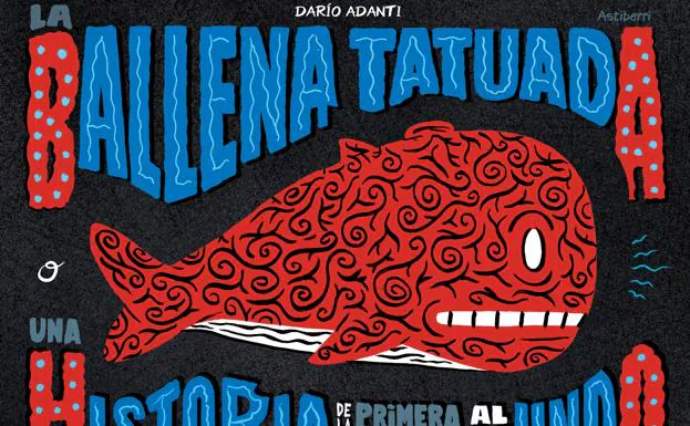 'La ballena tatuada', el nuevo libro de Darío Adanti/