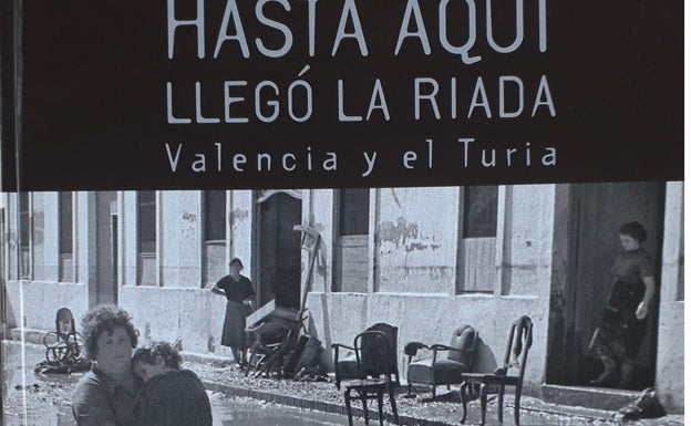 La catástrofe que cambió Valencia